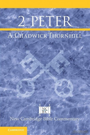 2 Peter (New Cambridge Bible Commentary) - A. Chadwick Thornhill [KSIĄŻKA]