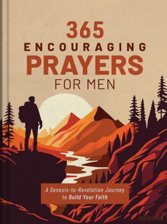 365 Encouraging Prayers for Men: A Genesis-To-Revelation Journey to Build Your Faith - Compiled by Barbour Staff [KSIĄŻKA]