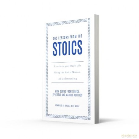 365 Lessons from the Stoics: Transform your daily life using the Stoics' wisdom and understanding - Andrea Kirk Assaf [KSIĄŻKA]