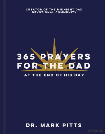 365 Prayers for the Dad at the End of His Day - Dr. Mark Pitts [KSIĄŻKA]