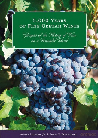 5,000 Years of Fine Cretan Wines: Glimpses of the History of Wine on a Beautiful Island - Albert Leonard Jnr [KSIĄŻKA]