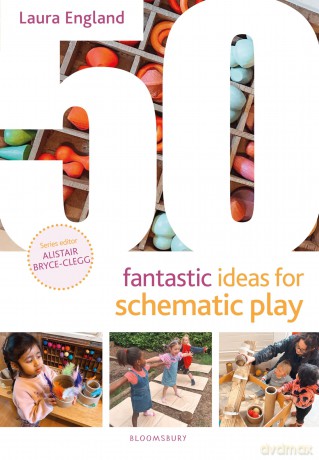 50 Fantastic Ideas for Schematic Play - Laura England [KSIĄŻKA]