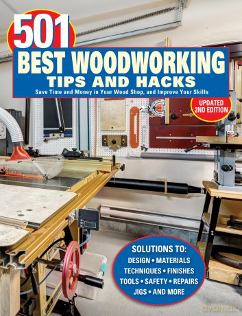 501 Best Woodworking Tips and Hacks: Save Time and Money in Your Wood Shop, and Improve Your Skills (Fox Chapel Publishing) Q&A Guide for Woodworkers - Practical Solutions to Help You Work Smarter - Robert Settich [KSIĄŻKA]
