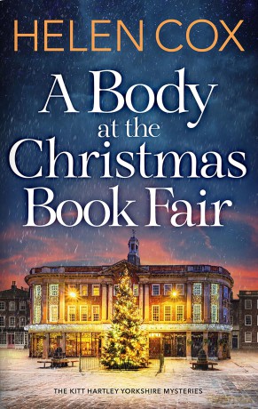 A Body at the Christmas Book Fair: A festive cosy mystery, perfect for book lovers (The Kitt Hartley Yorkshire Mysteries) - Helen Cox [KSIĄŻKA]