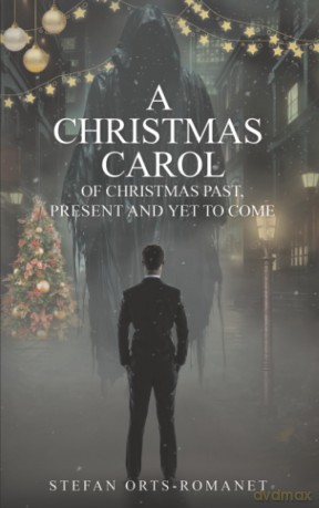 A Christmas Carol: Of Christmas Past, Present and Yet to Come - Stefan Orts-Romanet [KSIĄŻKA]