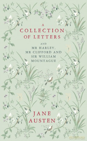 A Collection of Letters: and Mr Harley, Mr Clifford and Sir William Mountague - Jane Austen [KSIĄŻKA]