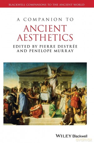 A Companion to Ancient Aesthetics: 121 (Blackwell Companions to the Ancient World) - Pierre Destrée [KSIĄŻKA]