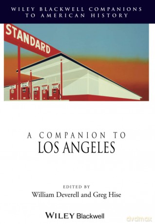 A Companion to Los Angeles (Wiley Blackwell Companions to American History) - Deverell [KSIĄŻKA]