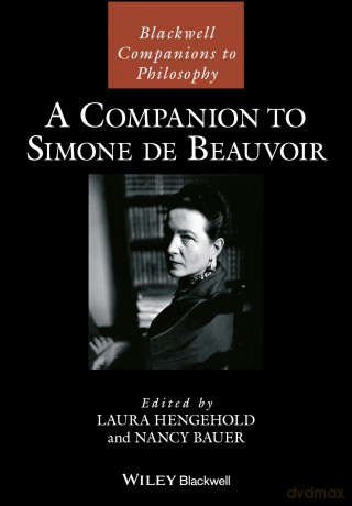 A Companion to Simone de Beauvoir (Blackwell Companions to Philosophy) - Laura Hengehold [KSIĄŻKA]