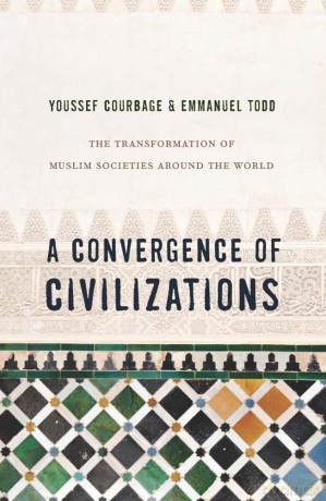 A Convergence of Civilizations: The Transformation of Muslim Societies Around the World - Youssef Courbage [KSIĄŻKA]