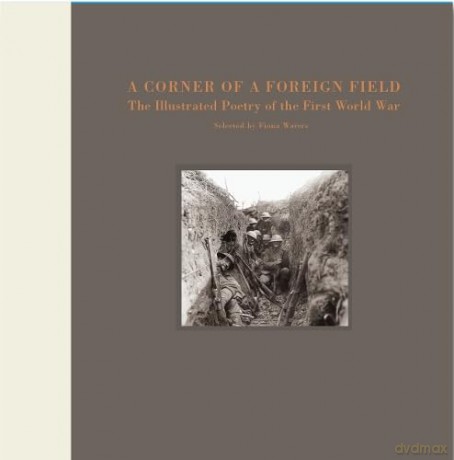 A Corner of a Foreign Field: The Illustrated Poetry of the First World War - Fiona Waters [KSIĄŻKA]