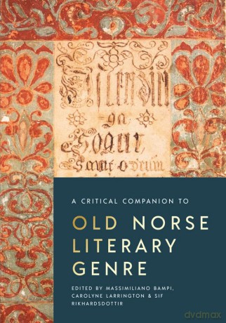 A Critical Companion to Old Norse Literary Genre: 5 (Studies in Old Norse Literature) - Massimiliano Bampi [KSIĄŻKA]
