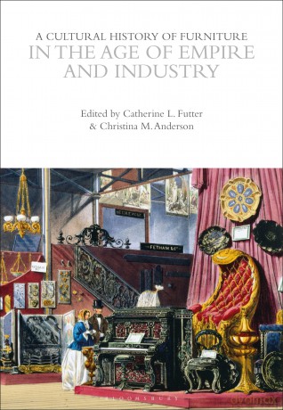 A Cultural History of Furniture in the Age of Empire and Industry (The Cultural Histories Series) - Christina M. Anderson [KSIĄŻKA]