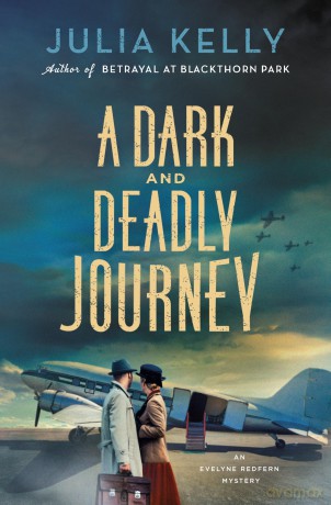A Dark and Deadly Journey: An Evelyne Redfern Mystery: 3 (Evelyne Redfern, 1) - Julia Kelly [KSIĄŻKA]