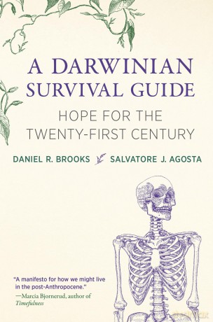 A Darwinian Survival Guide: Hope for the Twenty-First Century - Daniel R. Brooks [KSIĄŻKA]