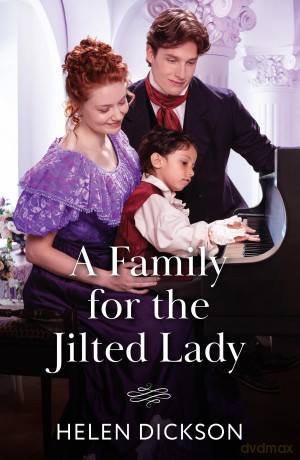 A Family For The Jilted Lady: A new hidden identity Regency romance perfect for fans of slow burn love stories in 2025! - Helen Dickson [KSIĄŻKA]