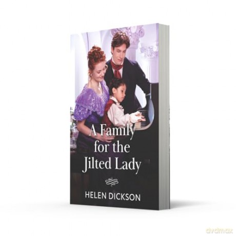 A Family For The Jilted Lady: A new hidden identity Regency romance perfect for fans of slow burn love stories in 2025! - Helen Dickson [KSIĄŻKA]