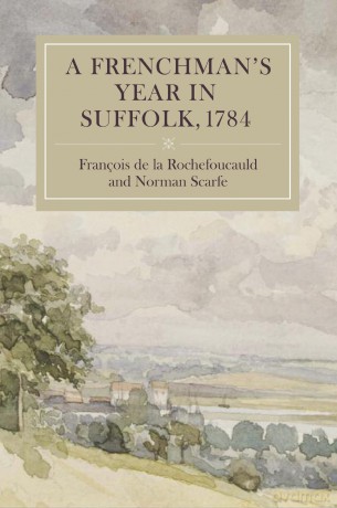 A Frenchman's Year in Suffolk: French Impressions of Suffolk Life in 1784 (Suffolk Records Society) - François de la Rochefoucauld [KSIĄŻKA]
