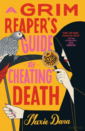 A Grim Reaper's Guide to Cheating Death: 2 (A SCYTHE Mystery) - Dara Maxie [KSIĄŻKA]