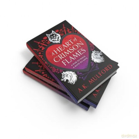 A Heart of Crimson Flames: The new unmissable conclusion to the heartwarming fantasy romance trilogy: Book 3 (The Golden Court) - A.K. Mulford [KSIĄŻKA]