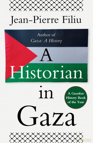 A Historian in Gaza - Jean-Pierre Filiu [KSIĄŻKA]