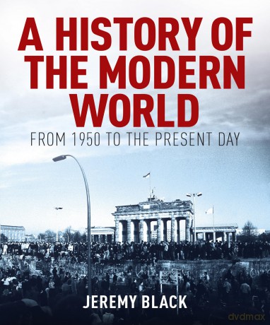 A History of the Modern World: From 1950 to the Present Day - Professor Jeremy Black [KSIĄŻKA]