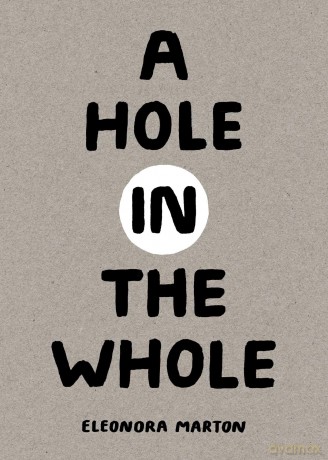 A Hole in the Whole - Eleonora Marton [KSIĄŻKA]
