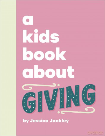 A Kids Book About Giving - Jessica Jackley [KSIĄŻKA]