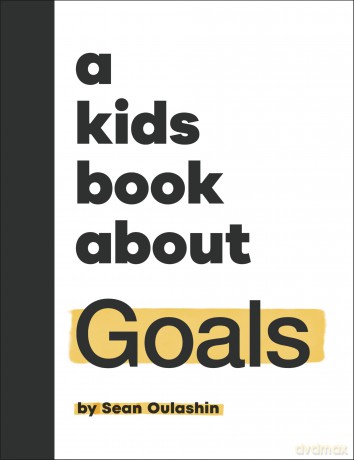 A Kids Book About Goals - Sean Oulashin [KSIĄŻKA]