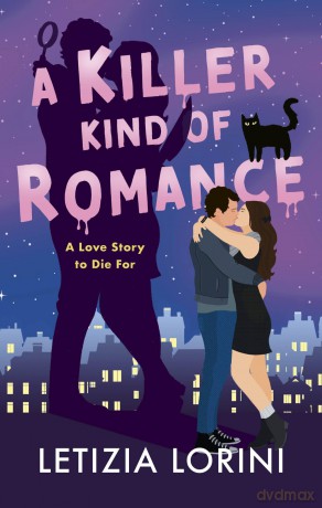 A Killer Kind of Romance: A small-town, steamy romance with a deadly twist - Letizia Lorini [KSIĄŻKA]