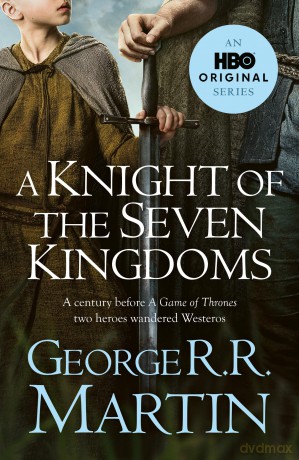 A Knight of the Seven Kingdoms: From the internationally bestselling creator of GAME OF THRONES (A Song of Ice and Fire) - George R.R. Martin [KSIĄŻKA]