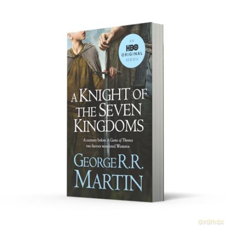 A Knight of the Seven Kingdoms: From the internationally bestselling creator of GAME OF THRONES (A Song of Ice and Fire) - George R.R. Martin [KSIĄŻKA]