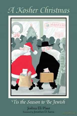A Kosher Christmas: 'Tis the Season to be Jewish - Joshua Eli Plaut [KSIĄŻKA]