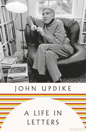 A Life in Letters: An intimate and powerful collection of letters from the Pulitzer Prize-winning literary great - John Updike [KSIĄŻKA]