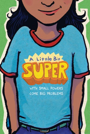 A Little Bit Super: With Small Powers Come Big Problems - Gary D. Schmidt [KSIĄŻKA]