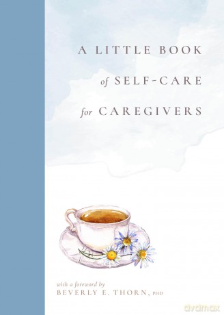 A Little Book of Self-Care for Caregivers - Sara Spees Addicott [KSIĄŻKA]