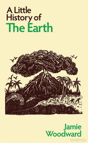 A Little History of the Earth - Jamie Woodward [KSIĄŻKA]