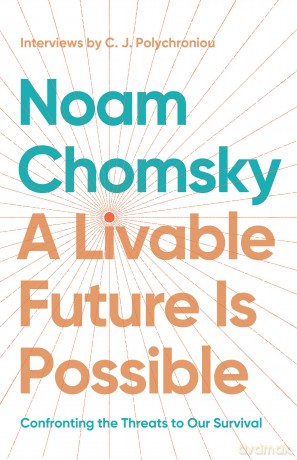 A Livable Future is Possible: Confronting the Threats to Our Survival - Noam Chomsky [KSIĄŻKA]