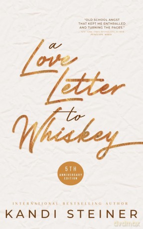 A Love Letter to Whiskey - Kandi Steiner [KSIĄŻKA]