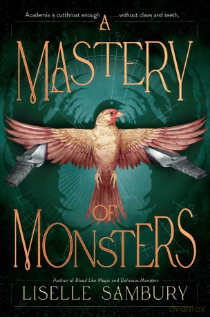 A Mastery of Monsters: Volume 1 (Mastery of Monsters Trilogy) - Liselle Sambury [KSIĄŻKA]