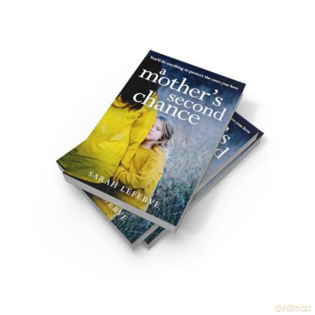A Mother's Second Chance: A completely gripping and emotional family drama about love, relationships and blended families for 2025 - Sarah Lefebve [KSIĄŻKA]