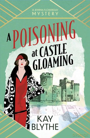A Poisoning at Castle Gloaming: A charming Cosy Mystery featuring a dressmaker sleuth and a Welsh castle (Jemima Flowerday 2) - Kay Blythe [KSIĄŻKA]