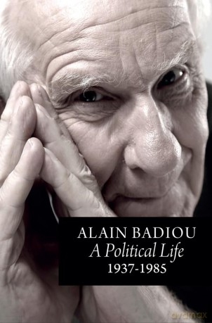 A Political Life: 1937 - 1985 - Alain Badiou [KSIĄŻKA]