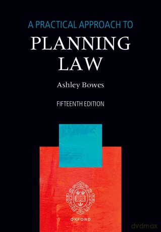 A Practical Approach to Planning Law - Ashley Bowes [KSIĄŻKA]
