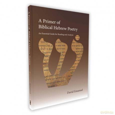 A Primer of Biblical Hebrew Poetry: An Essential Guide for Reading and Analysis - David Emanuel [KSIĄŻKA]