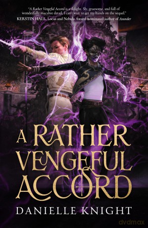 A Rather Vengeful Accord: A rivals-to-lovers dark academia fantasy of necromancers and gladiatorial combat: 1 (The Hallowed Game duology) - Danielle Knight [KSIĄŻKA]