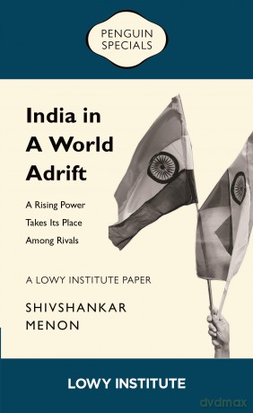 A Rising Power Takes its Place Among Rivals | A Lowy Institute Paper: Penguin Special: A Rising Power Takes its Place Among Rivals - Shivshankar Menon [KSIĄŻKA]