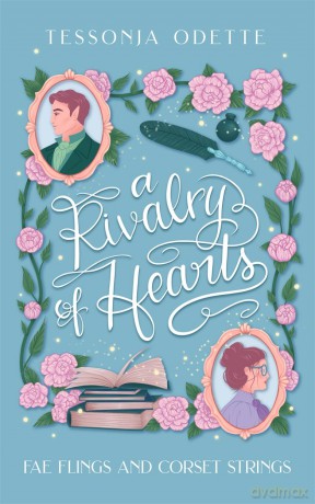 A Rivalry of Hearts: A spicy standalone enemies-to-lovers fae fantasy romcom (Fae Flings and Corset Strings) - Tessonja Odette [KSIĄŻKA]