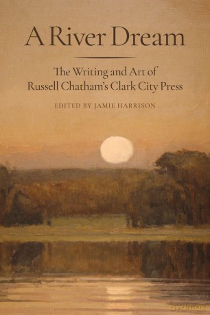 A River Dream: The Writing and Art of Russell Chatham's Clark City Press - Jamie Harrison [KSIĄŻKA]