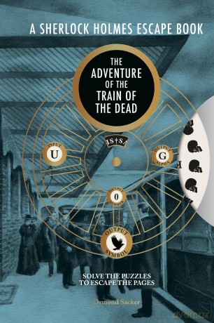A Sherlock Holmes Escape Book: The Adventure of the Train of the Dead - Ormond Sacker [KSIĄŻKA]